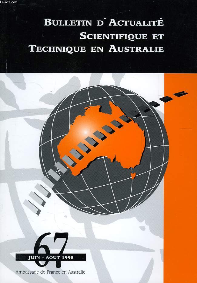 BULLETIN D'ACTUALITE SCIENTIFIQUE ET TECHNIQUE EN AUSTRALIE, N 67, JUIN-AOUT 1998