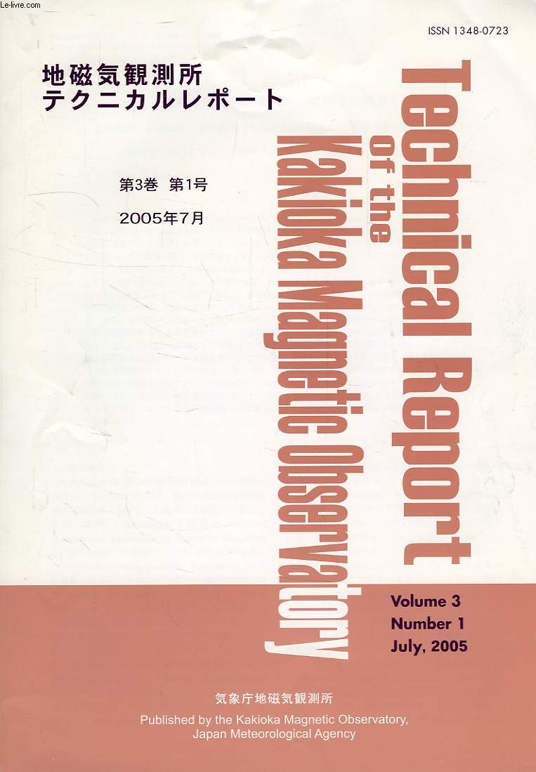 TECHNICAL REPORT OF THE KAKIOKA MAGNETIC OBSERVATORY, VOL. 3, N 1, JULY 2005