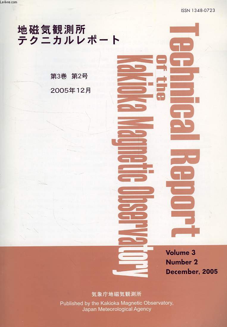 TECHNICAL REPORT OF THE KAKIOKA MAGNETIC OBSERVATORY, VOL. 3, N 2, DEC. 2005