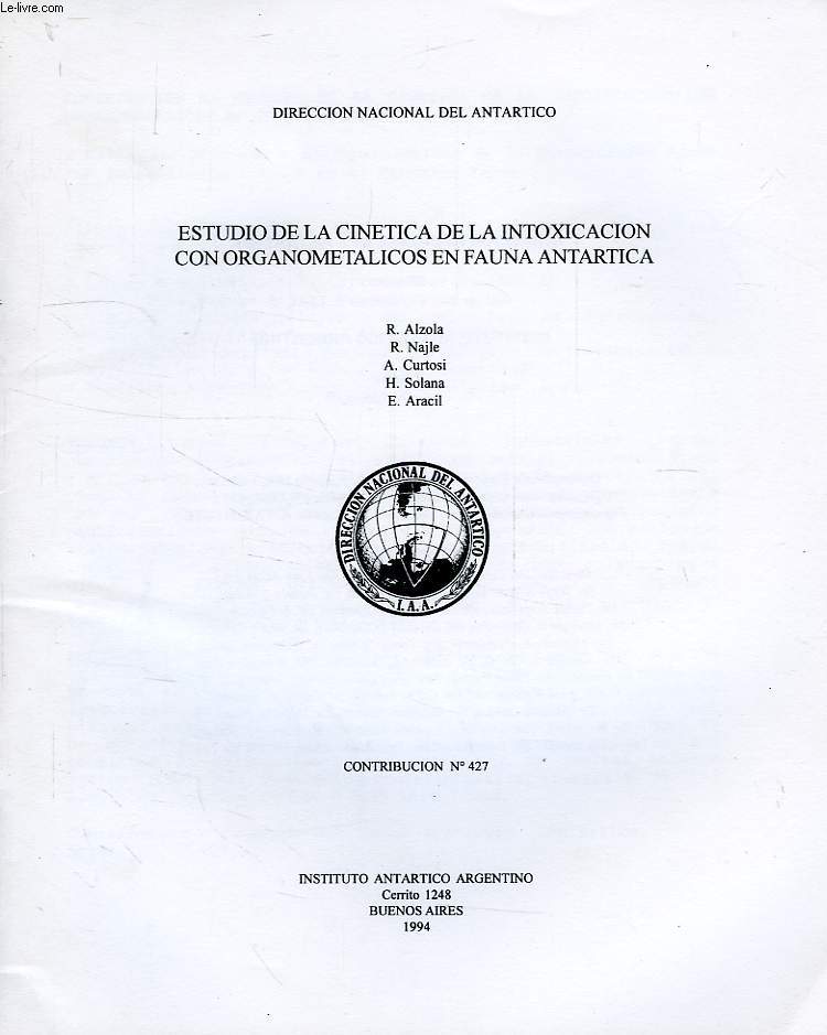 DIRECCION NACIONAL DEL ANTARTICO, CONTRIBUCION N 427, ESTUDIO DE LA CINETICA DE LA INTOXICACION CON ORGANOMETALICOS EN FAUNA ANTARTICA