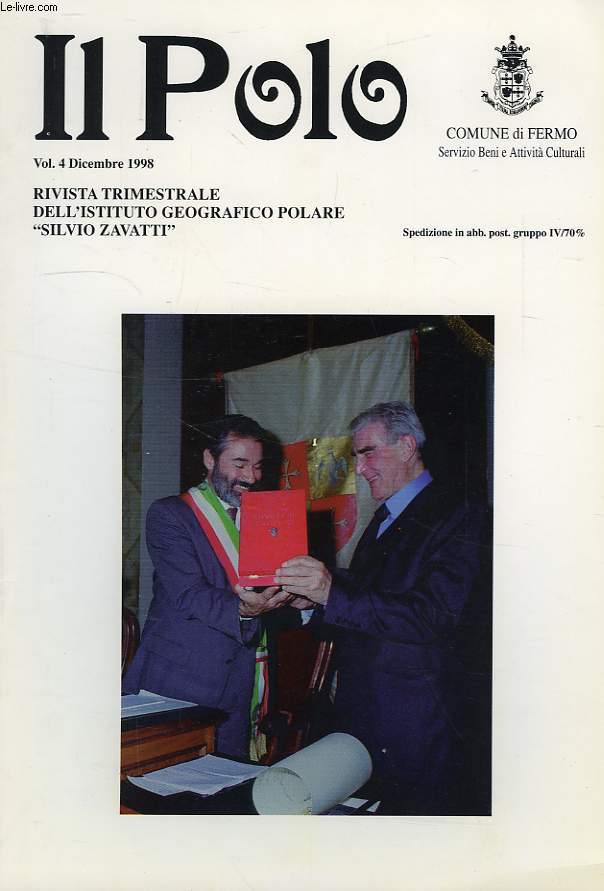 IL POLO, RIVISTA TRIMESTRIALE DELL'ISTITUTO GEOGRAFICO POLARE 'SILVIO ZAVATTI', VOL. 4, DIC. 1998