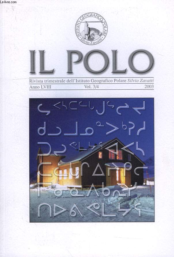 IL POLO, RIVISTA TRIMESTRIALE DELL'ISTITUTO GEOGRAFICO POLARE 'SILVIO ZAVATTI', ANNO LVIII, VOL. 3-4, 2003