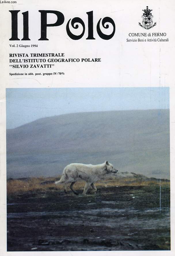 IL POLO, RIVISTA TRIMESTRIALE DELL'ISTITUTO GEOGRAFICO POLARE 'SILVIO ZAVATTI', VOL. 2, GIUGNO 1994