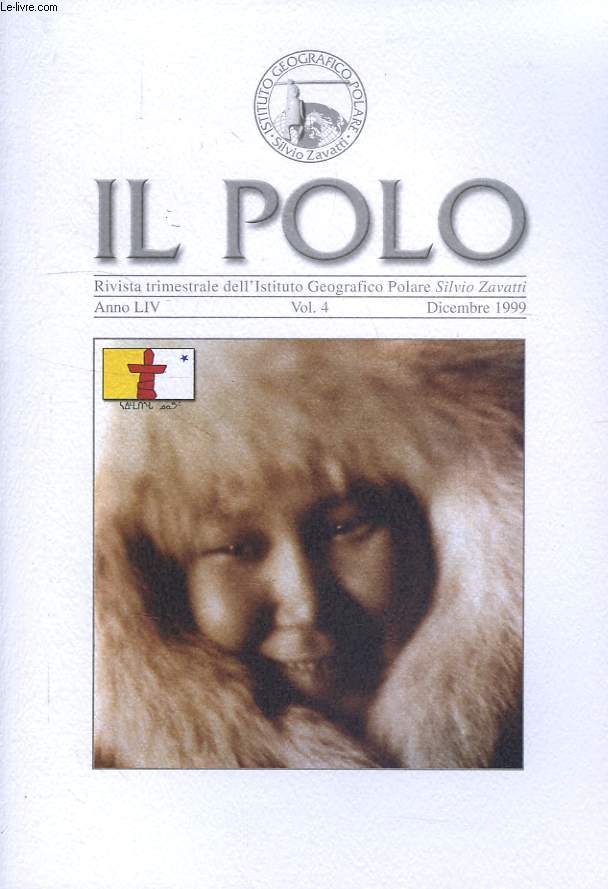 IL POLO, RIVISTA TRIMESTRIALE DELL'ISTITUTO GEOGRAFICO POLARE 'SILVIO ZAVATTI', ANNO LIV, VOL. 4, DIC. 1999