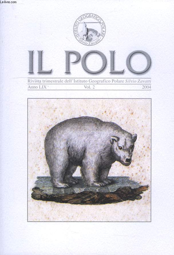 IL POLO, RIVISTA TRIMESTRIALE DELL'ISTITUTO GEOGRAFICO POLARE 'SILVIO ZAVATTI', ANNO LIX, VOL. 2, 2004