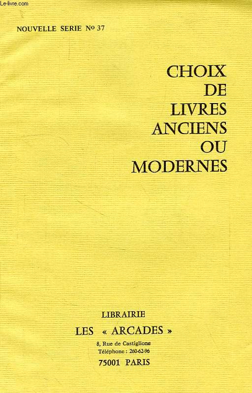 CHOIX DE LIVRES ANCIENS OU MODERNES, NOUVELLE SERIE N 37