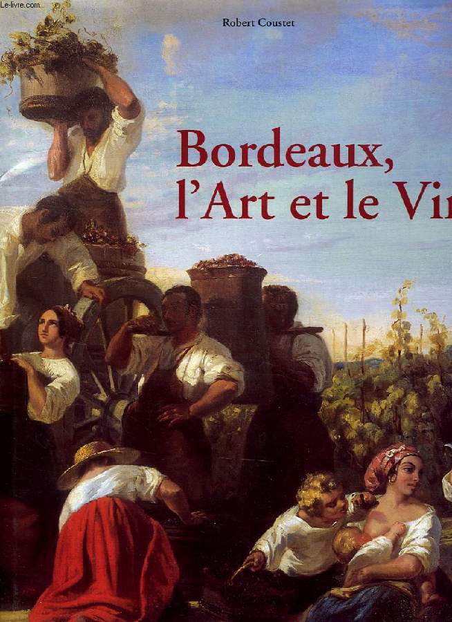 BORDEAUX, L'ART ET LE VIN