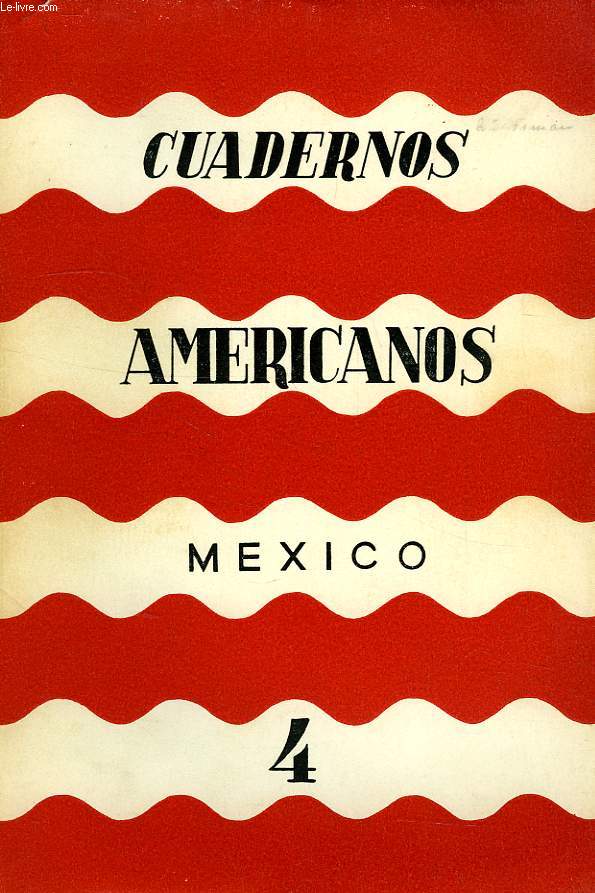 CUADERNOS AMERICANOS, MEXICO, AO VI, VOL. XXXIV, N 4, JULIO-AGOSTO 1947