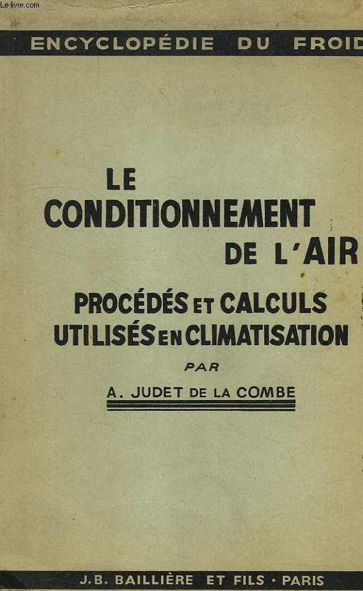 LE CONDITIONNEMENT DE L'AIR, PROCEDES ET CALCULS UTILISES EN CLIMATISATION