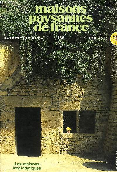 MAISONS PAYSANNES DE FRANCE, PATRIMOINE RURAL, N 136, ETE 2000
