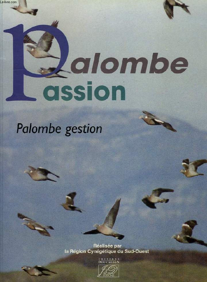 PALOMBE PASSION, PALOMBE GESTION