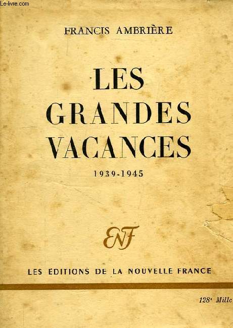 LES GRANDES VACANCES, 1939-1945