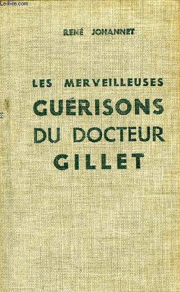 LES MERVEILLEUSES GUERISONS DU DOCTEUR GILLET