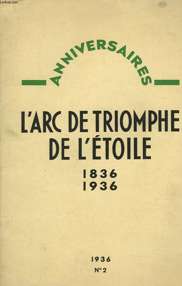 ANNIVERSAIRES, N 2, 31 JAN. 1936, L'ARC DE TRIOMPHE DE L'ETOILE