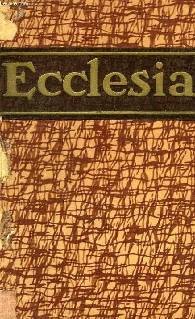 ECCLESIA, ENCYCLOPEDIE POPULAIRE DES CONNAISSANCES RELIGIEUSES