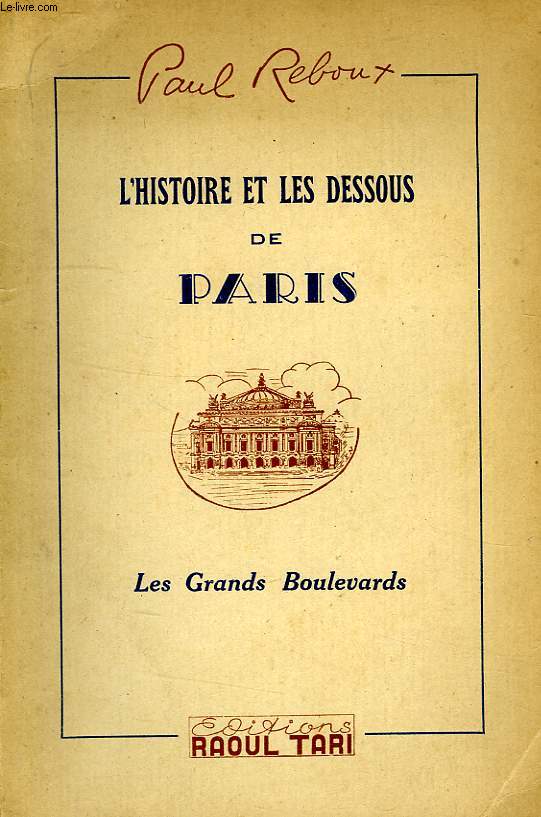L'HISTOIRE ET LES DESSOUS DE PARIS, LES GRANDS BOULEVARDS