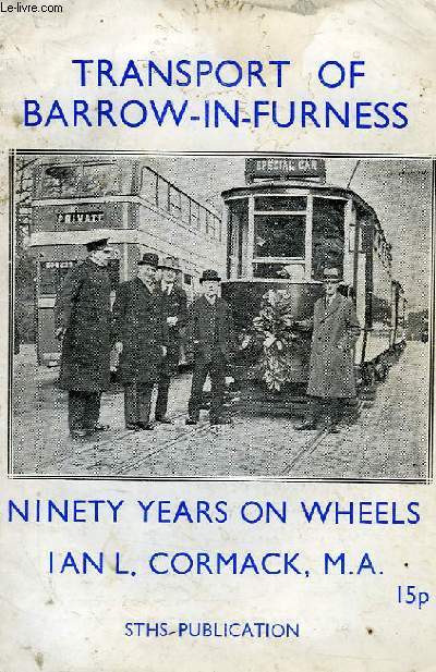 TRANSPORT OF BARROW-IN-FURNESS, NINETY YEARS ON WHEELS