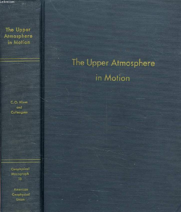 GEOPHYSICAL MONOGRAPH 18, THE UPPER ATMOSPHERE IN MOTION, A SELECTION OF PAPERS WITH ANNOTATION