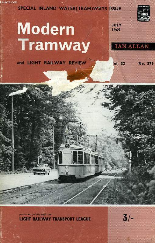MODERN TRAMWAY AND LIGHT RAILWAY REVIEW, VOL. 32, N 379, JULY 1969, SPECIAL INLAND WATER (TRAM) WAYS ISSUE