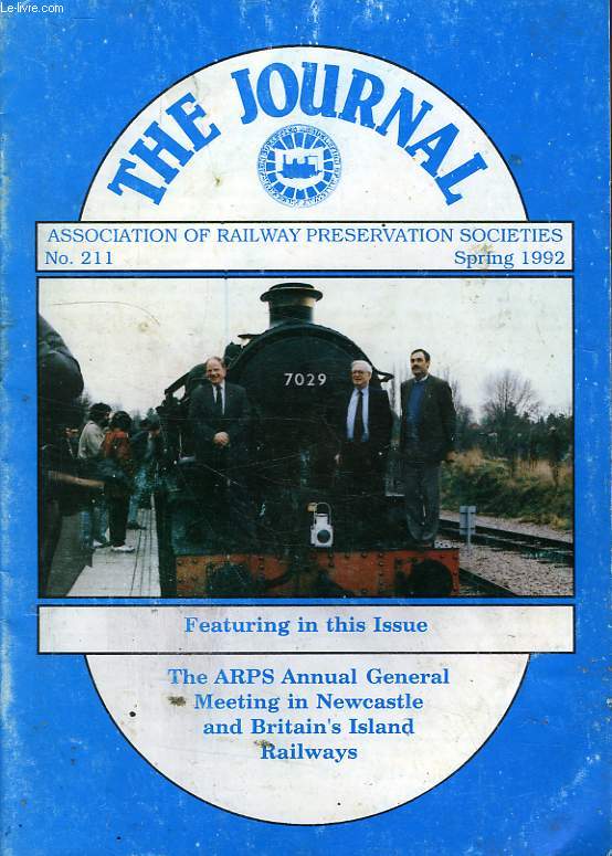 THE JOURNAL, ASSOCIATION OF RAILWAY PRESERVATION SOCIETIES, N 211, SPRING 1992