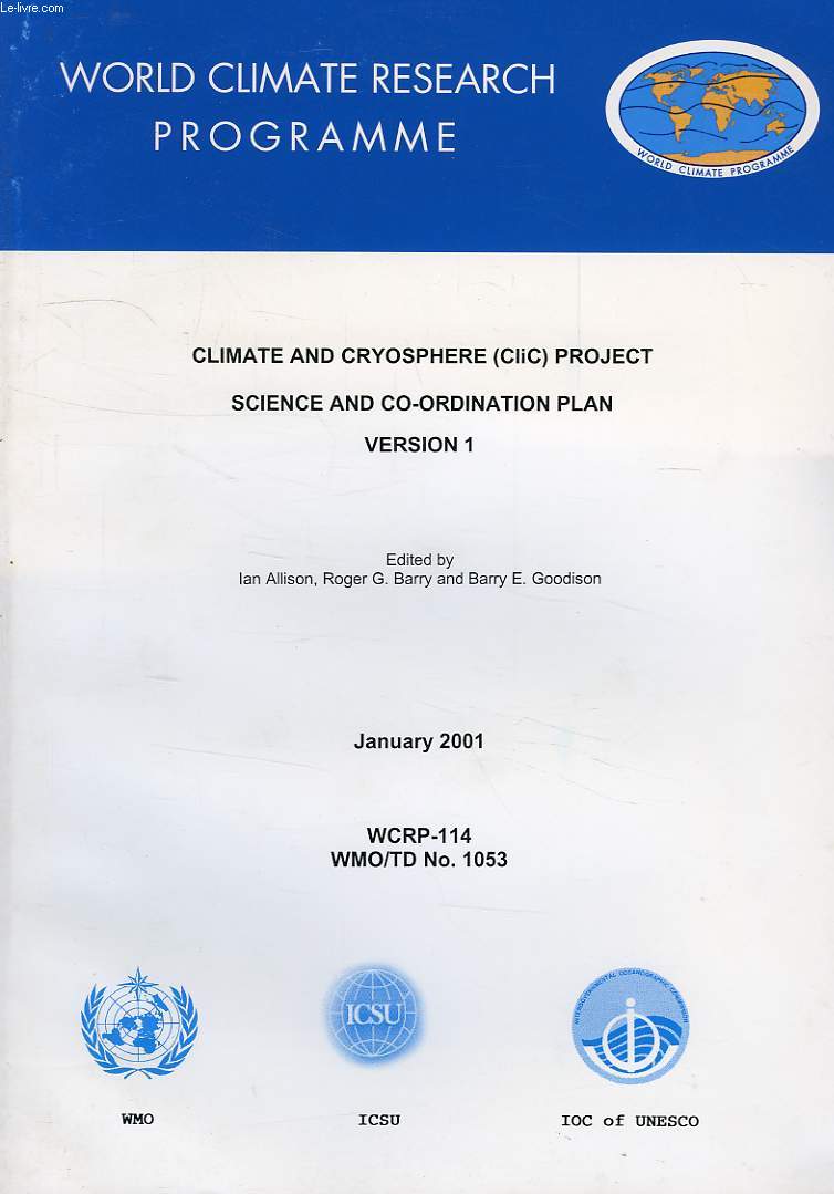 WORLD CLIMATE RESEARCH PROGRAMME, JAN. 2001, CLIMATE AND CRYOSPHERE (CliC) PROJECT SCIENCE AND CO-ORDINATION PLAN, VERSION 1 (WCRP-114, WMO/TD-N 1053)