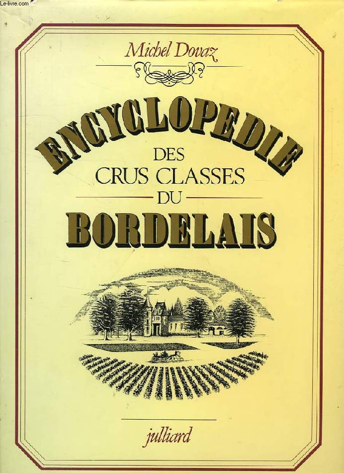 ENCYCLOPEDIE DES CRUS CLASSES DU BORDELAIS