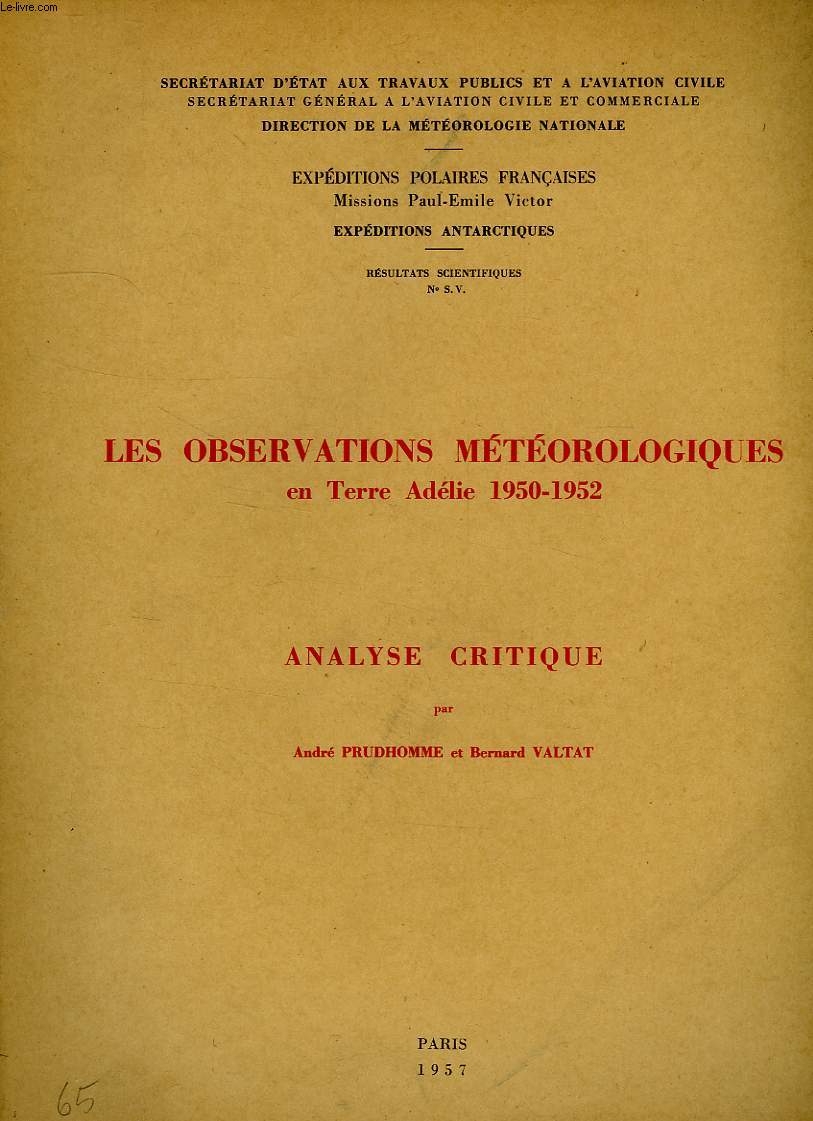 EXPEDITIONS POLAIRES FRANCAISES, MISSIONS PAUL-EMILE VICTOR, EXPEDITIONS ANTARCTIQUES, RESULTATS SCIENTIFIQUES, N S. V., LES OBSERVATIONS METEOROLOGIQUES EN TERRE ADELIE 1950-1952, ANALYSE CRITIQUE