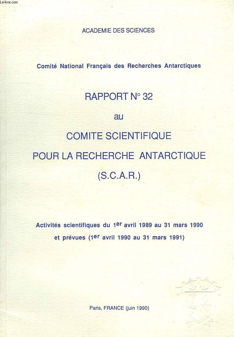 RAPPORT N 32 AU COMITE SCIENTIFIQUE POUR LA RECHERCHE ANTARCTIQUE (SCAR)