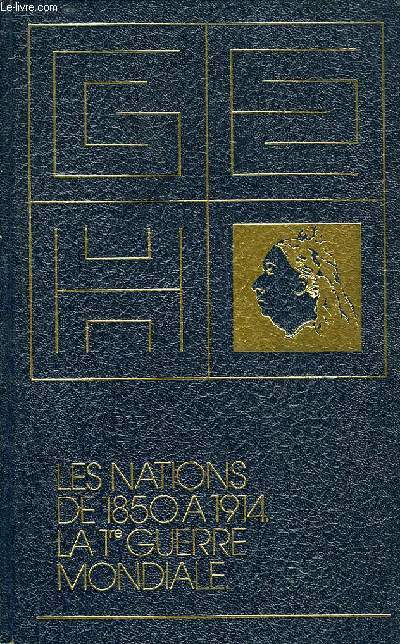 GRANDE ENCYCLOPEDIE DE L'HISTOIRE, TOME 11, LES NATIONS DE 1850 A 1914, LA 1re GUERRE MONDIALE