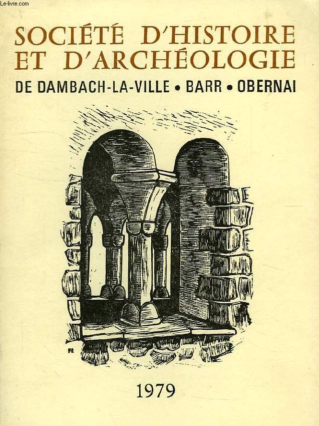 SOCIETE D'HISTOIRE ET D'ARCHEOLOGIE DE DAMBACH-LA-VILLE, BARR, OBERNAI, N 13, 1979