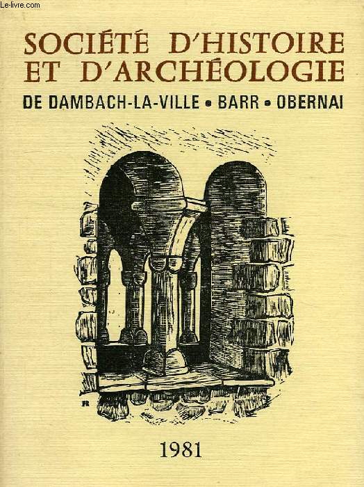 SOCIETE D'HISTOIRE ET D'ARCHEOLOGIE DE DAMBACH-LA-VILLE, BARR, OBERNAI, N 15, 1981