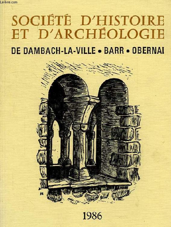 SOCIETE D'HISTOIRE ET D'ARCHEOLOGIE DE DAMBACH-LA-VILLE, BARR, OBERNAI, N 20, 1986
