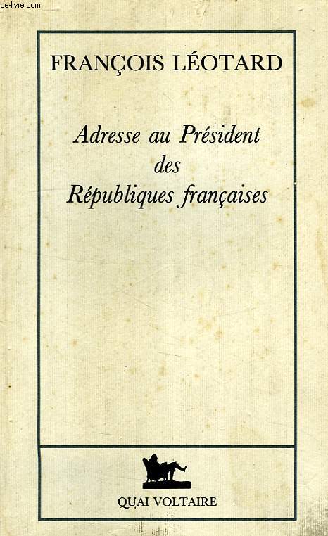 ADRESSE AU PRESIDENT DES REPUBLIQUES FRANCAISES