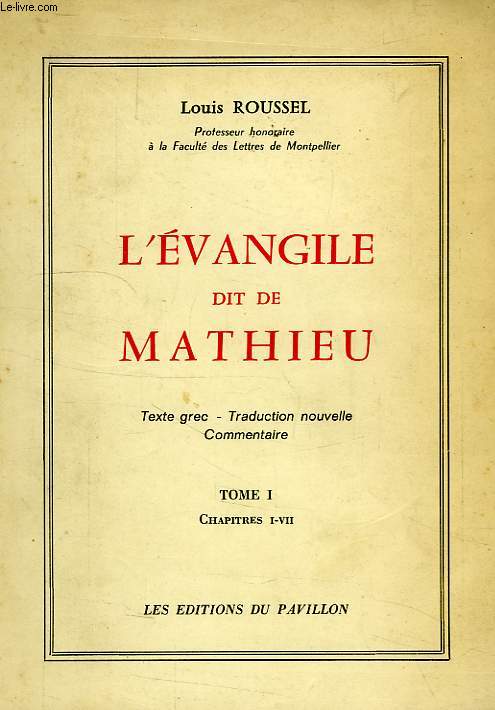 L'EVANGILE DIT DE MATHIEU, TOME I, CHAPITRES I-VII