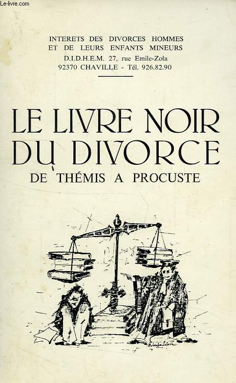 LE LIVRE NOIR DU DIVORCE, DE THEMIS A PROCUSTE