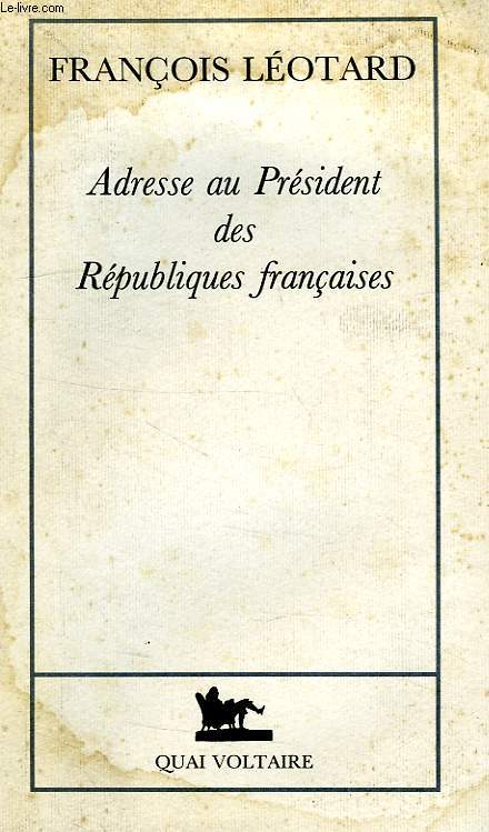 ADRESSE AU PRESIDENT DES REPUBLIQUES FRANCAISES