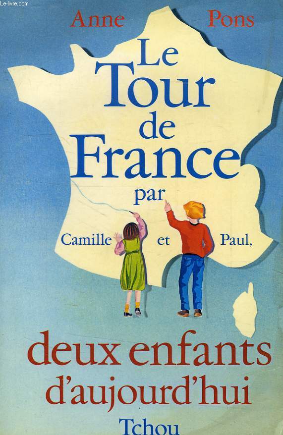 LE TOUR DE FRANCE PAR CAMILLE ET PAUL, DEUX ENFANTS D'AUJOURD'HUI, TOME I