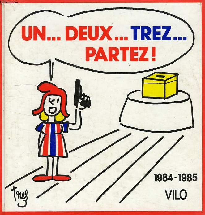 UN... DEUX... TREZ... PARTEZ !, 1984-1985