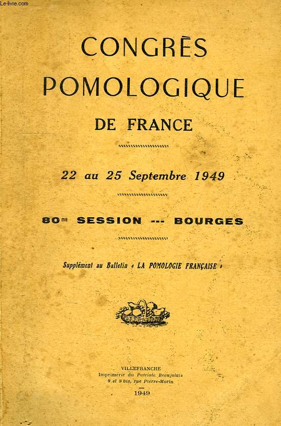 CONGRES POMOLOGIQUE DE FRANCE, 22-25 SEPT. 1949, 80e SESSION, BOURGES