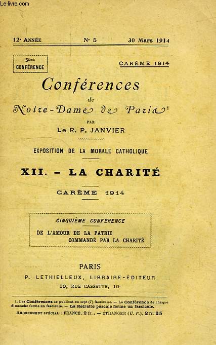 CONFERENCES DE NOTRE-DAME DE PARIS, 12e ANNEE, N 5, 30 MARS 1914, EXPOSITION DE LA MORALE CATHOLIQUE, XII. LA CHARITE, CAREME 1914