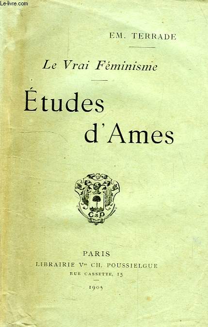 LE VRAI FEMINISME, ETUDES D'AMES
