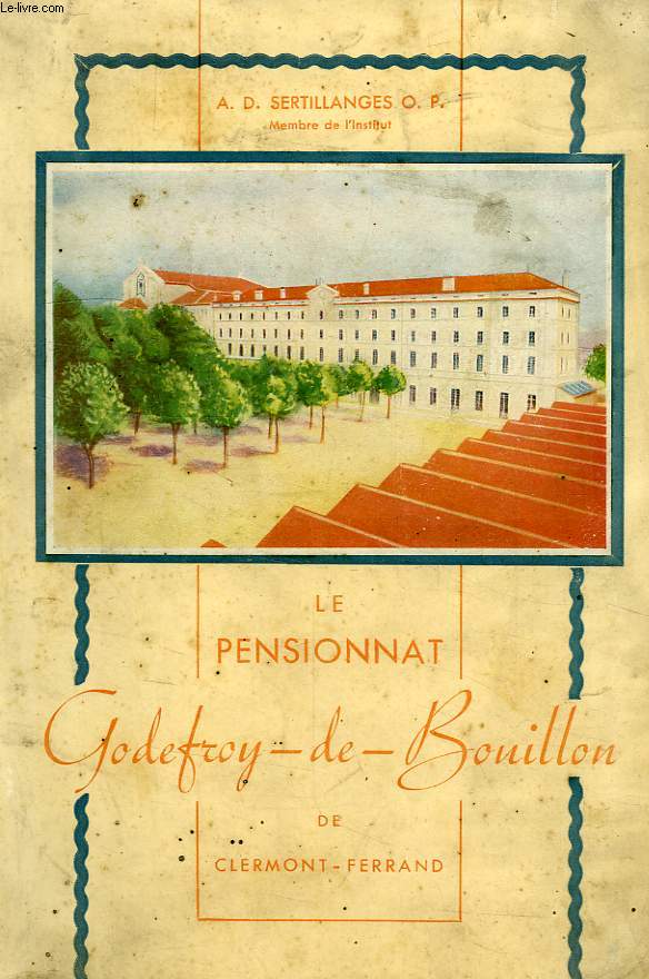 LE PENSIONNAT GODEFROY-DE-BOUILLON DE CLERMONT-FERRAND (1849-1945)