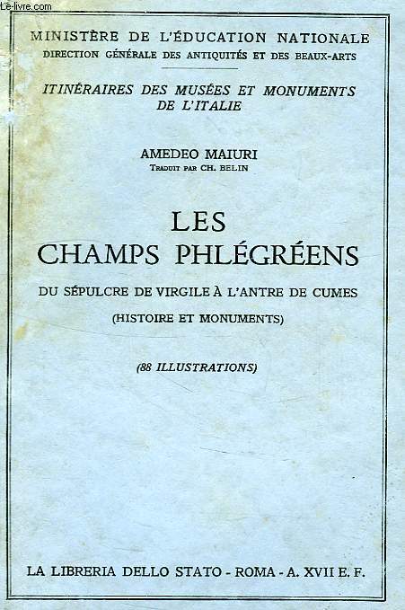 LES CHAMPS PHLEGREENS, DU SEPULCRE DE VIRGILE A L'ANTRE DE CUMES (HISTOIRE ET MONUMENTS)