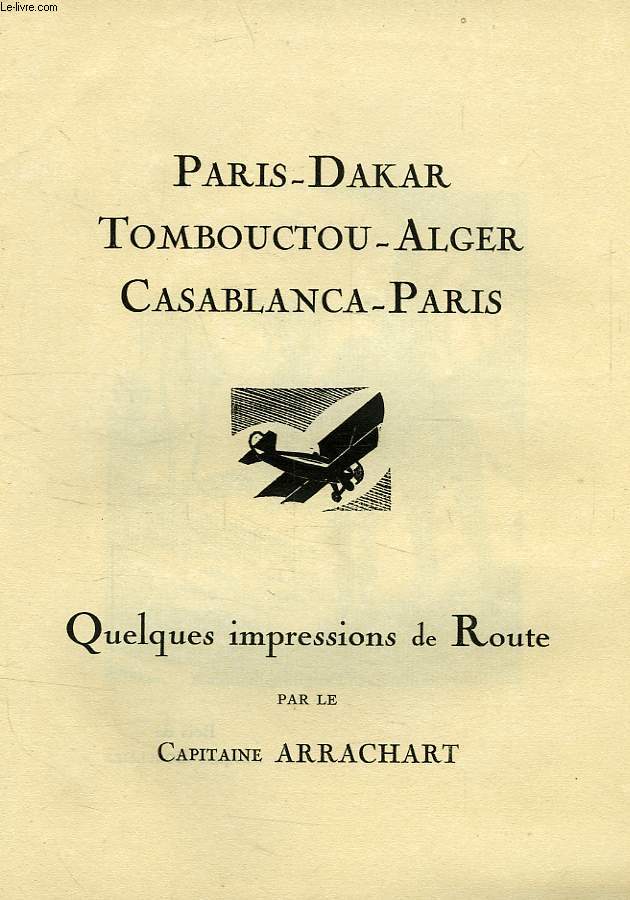 PARIS-DAKAR, TOMBOUCTOU-ALGER, CASABLANCA-PARIS, QUELQUES IMPRESSIONS DE ROUTE