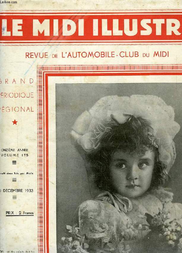 LE MIDI ILLUSTRE, REVUE DE L'AUTOMOBILE CLUB DU MIDI, 11e ANNEE, VOL. 175, 20 DEC. 1933