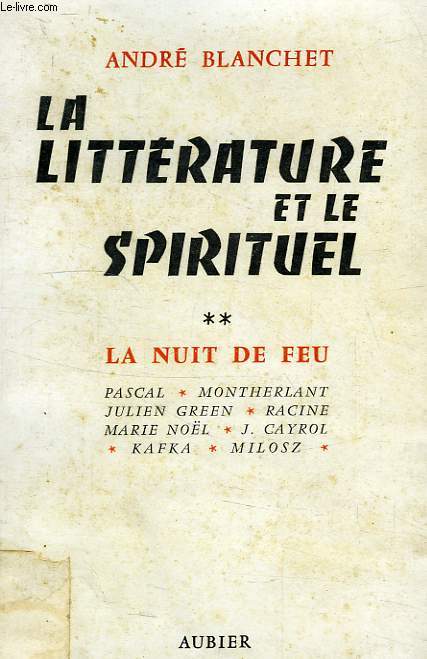 LA LITTERATURE ET LE SPIRITUEL, TOME II, LA NUIT DE FEU
