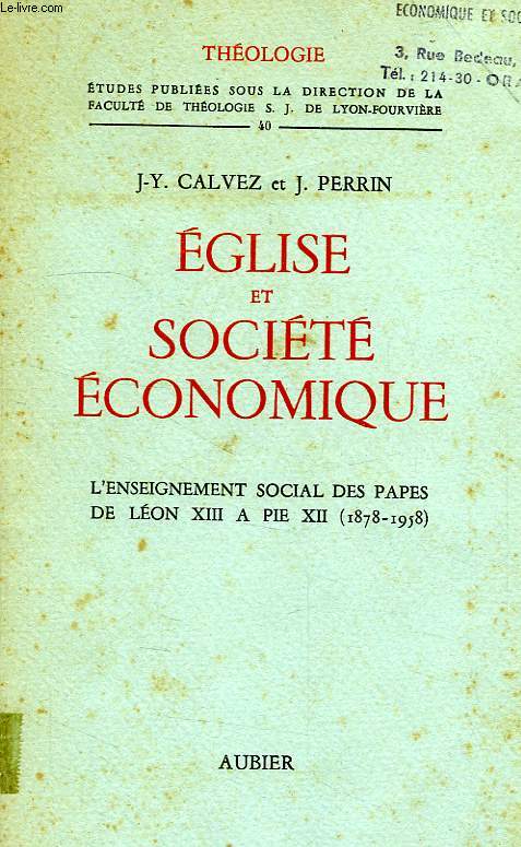 EGLISE ET SOCIETE ECONOMIQUE, L'ENSEIGNEMENT SOCIAL DES PAPES DE LEON XIII A PIE XII (1878-1958)