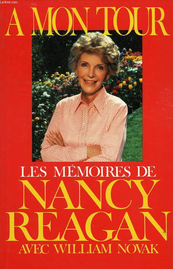 A MON TOUR, LES MEMOIRES DE NANCY REAGAN