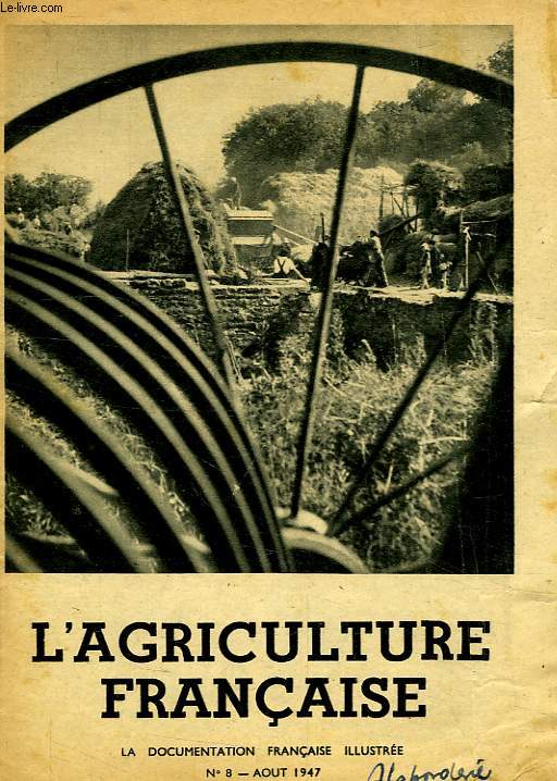 LA DOCUMENTATION FRANCAISE ILLUSTREE, N 8, AOUT 1947, L'AGRICULTURE FRANCAISE