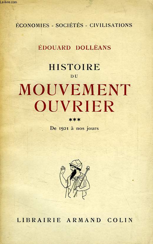 HISTOIRE DU MOUVEMENT OUVRIER, TOME III, DE 1921 VA NOS JOURS